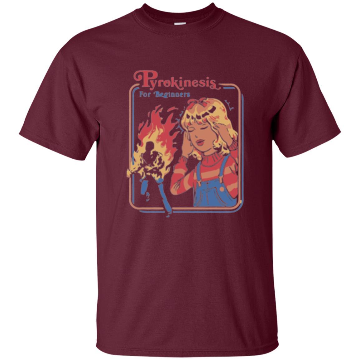 Sarcastic T-shirt Pyrokinesis For Beginners Maroon