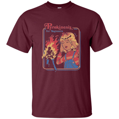 Sarcastic T-shirt Pyrokinesis For Beginners Maroon