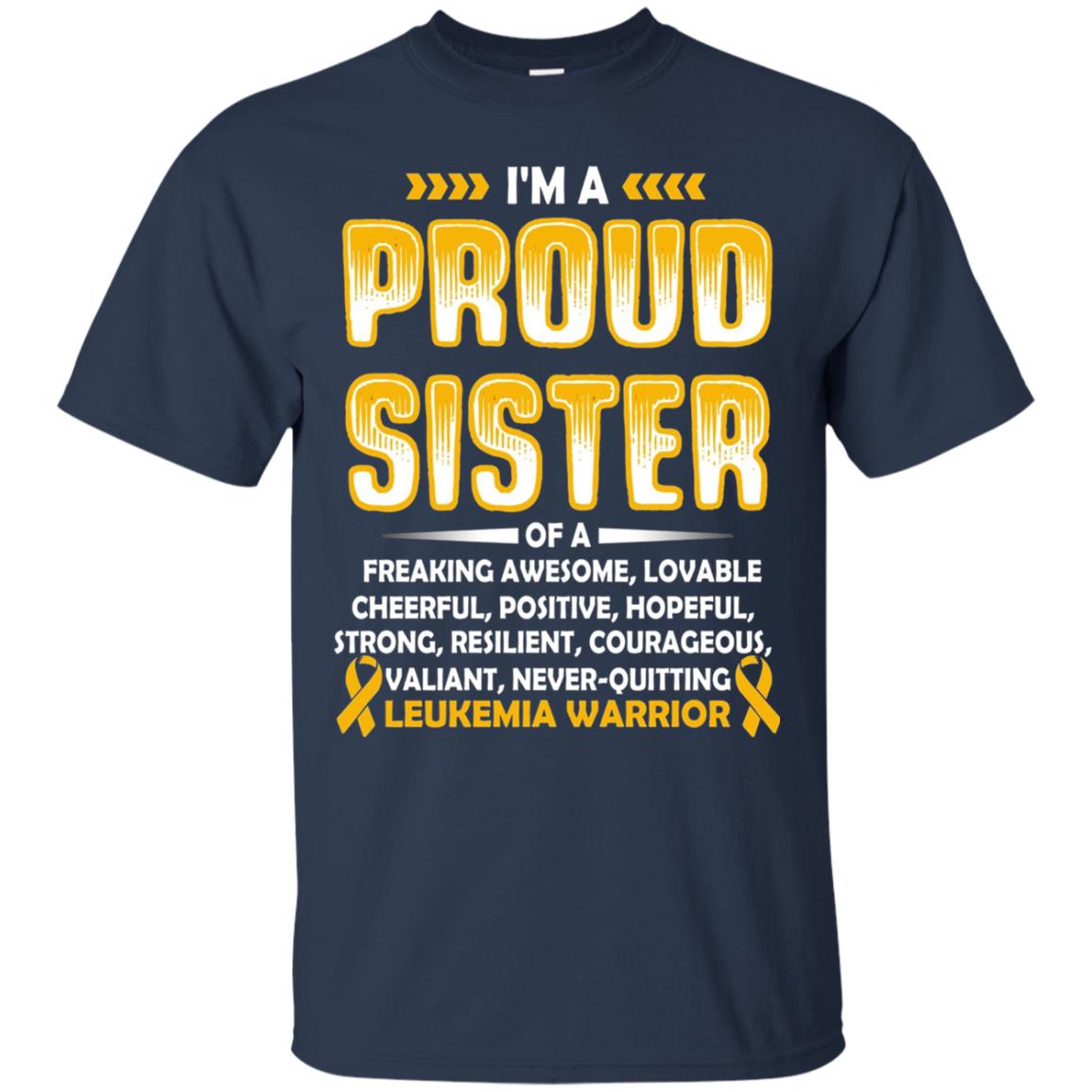 Leukemia Warrior Cancer T-shirt I_m A Proud Sister Of Leukemia Warrior Navy