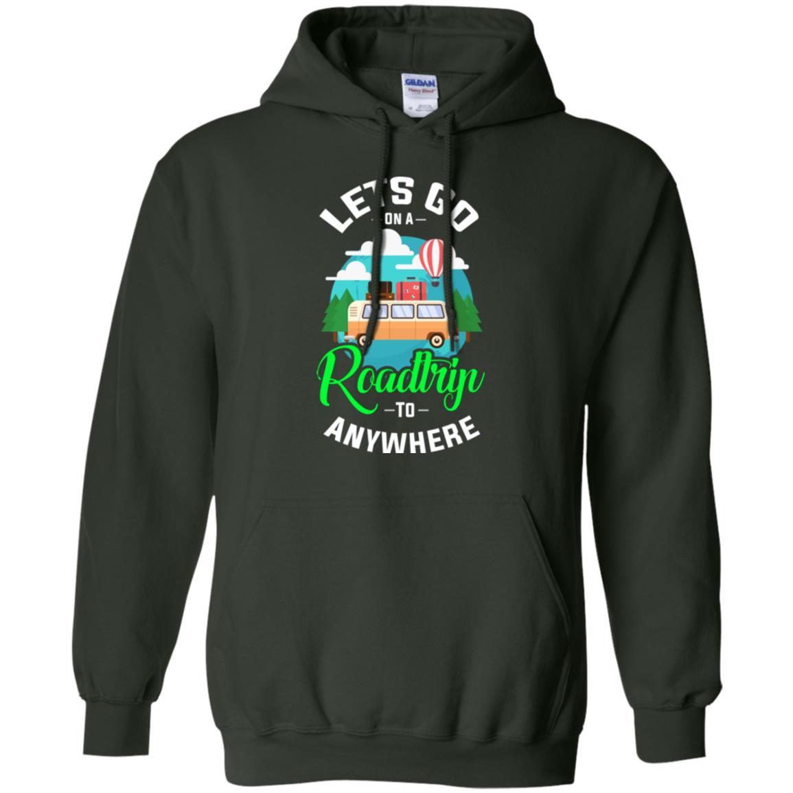 Camping T-shirt Lets Go On A Roadtrip To Anywhere Forest Green