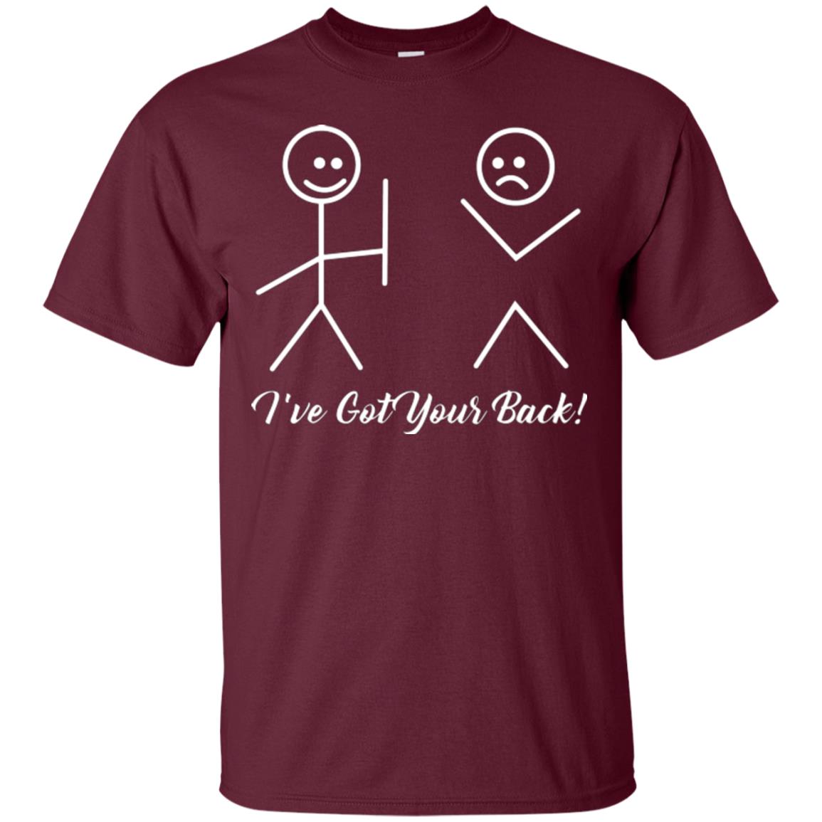 I’ve Got Your Back T-shirt Maroon