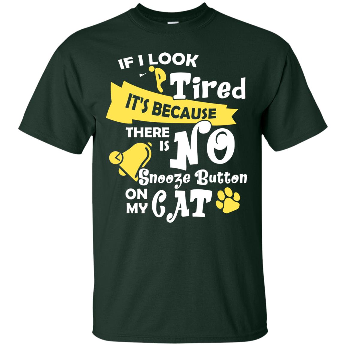 If I Look Tired It_s Because There Is No Snooze Button On My Cat Forest