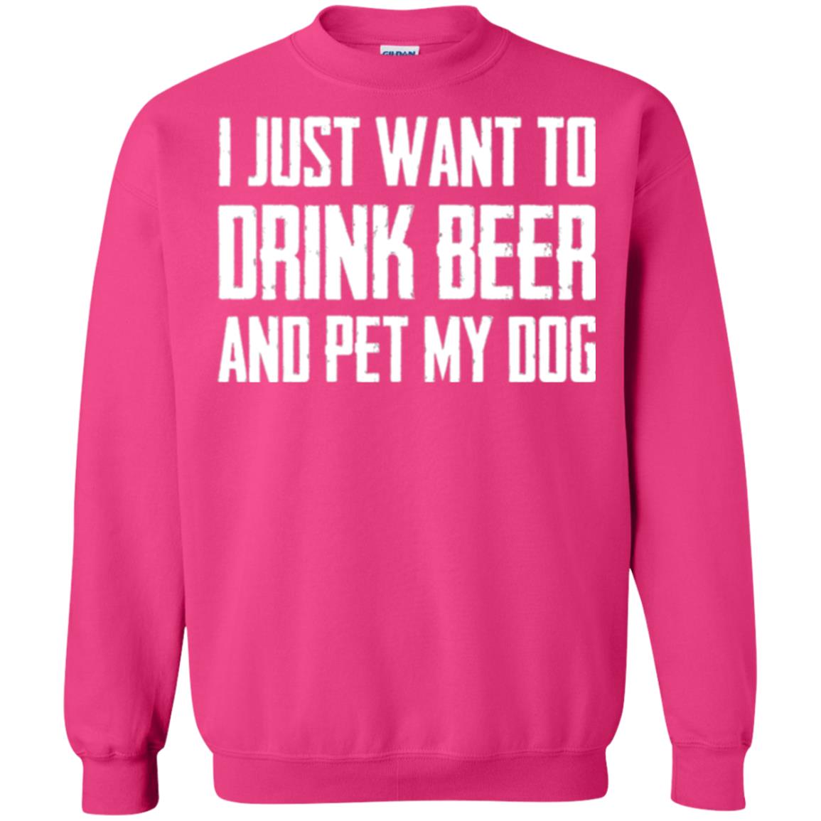 Beer Lovers T-shirt I Just Want To Drink Beer And Pet My Dog Heliconia