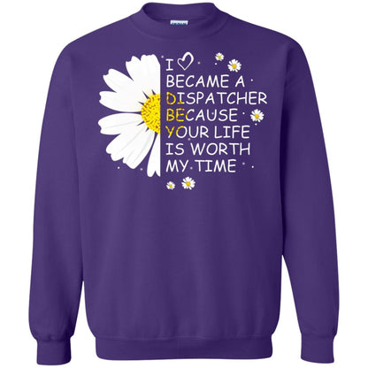 I Became A Dispatcher Because Your Life Is Worth My Life Shirt Purple