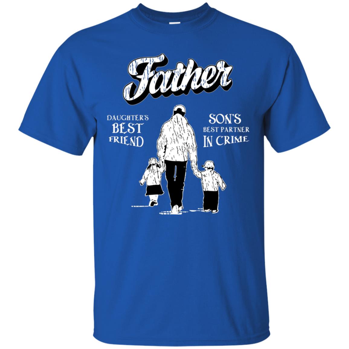 Father Is Daugther's Best Friend Son's Best Partner In Crime Shirt Royal