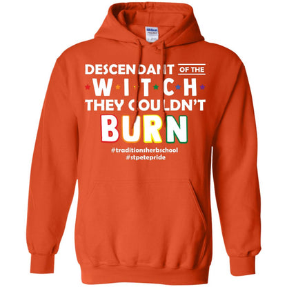 Descendant Of The Witch They Couldn_t Burn #traditionsherbschool #stpetepride Lgbt Shirt Orange