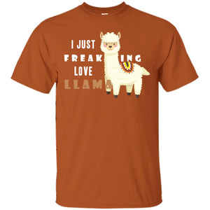 I Just Freaking Love Llama ShirtG200 Gildan Ultra Cotton T-Shirt