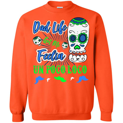 Dad Life Got Me Feelin Un Poco Loco Cinco De Mayo Daddy Shirt Orange