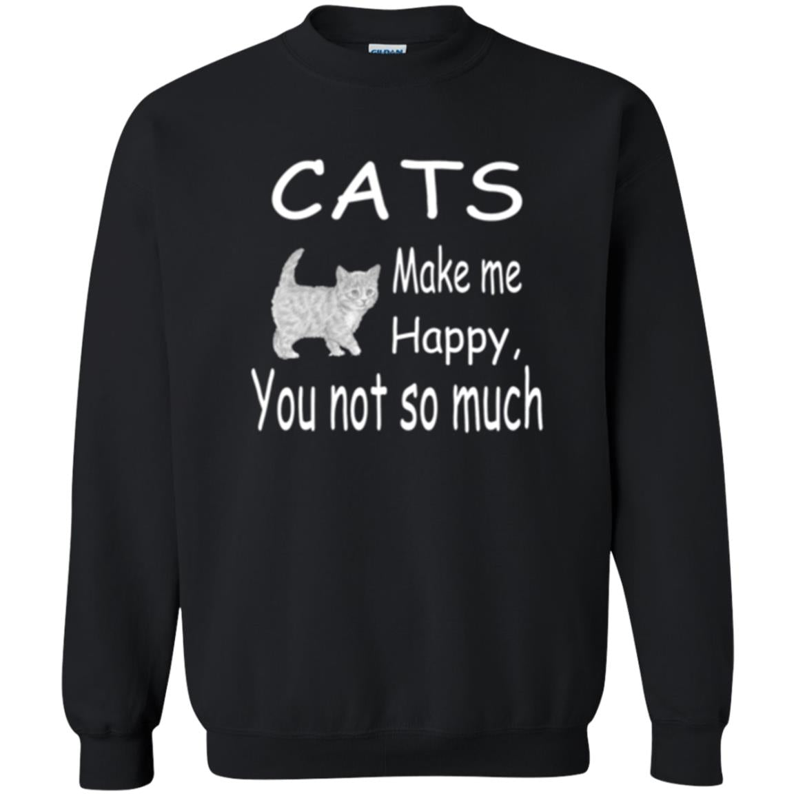 Cat Lover T-shirt Cats Make Me Happy You Not So Much Black