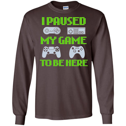 Gamer T-shirt I Paused My Game To Be Here Dark Chocolate