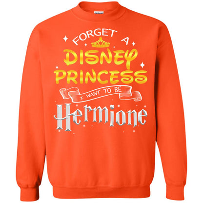 Forget A Disney Princess I Want To Be Hermione Harry Potter Fan Shirt Orange