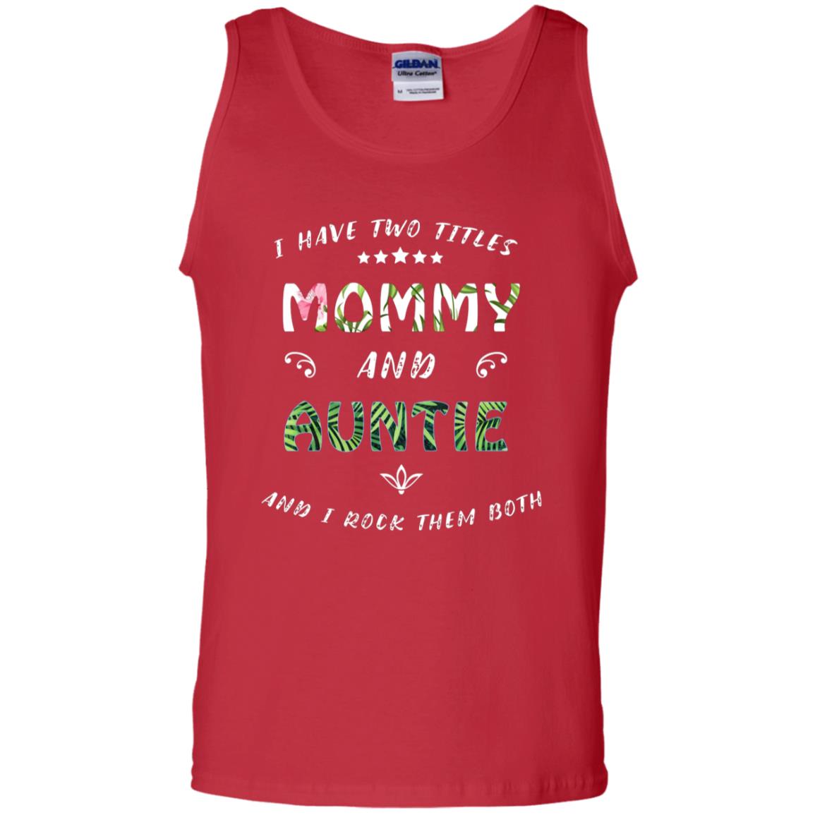 I Have Two Titles Mommy And Auntie Shirt Red