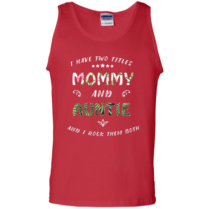 I Have Two Titles Mommy And Auntie Shirt Red