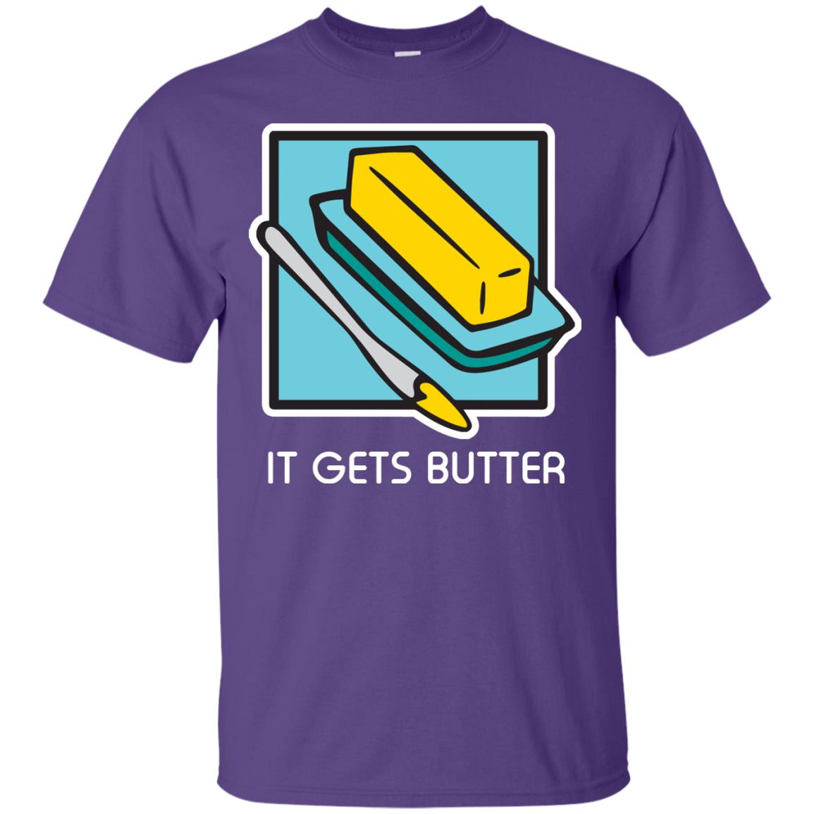 It Gets Butter Gift Shirt For Butter Lover Purple