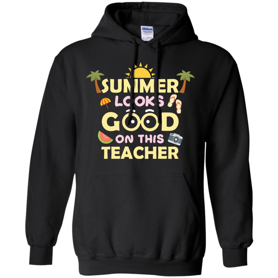 Summer Looks Good On This Teacher ShirtG185 Gildan Pullover Hoodie 8 oz.