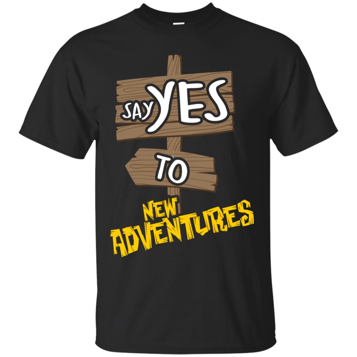 Say Yes To New Adventures Travel Explore Wanderlust Gift Shirt Black