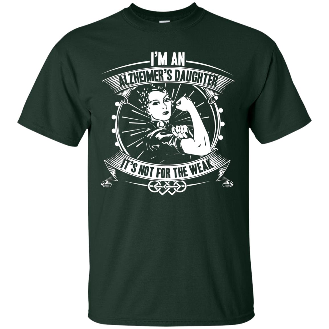 I'm An Alzheimer's Daughter, It's Not For The Weak T-shirt Forest