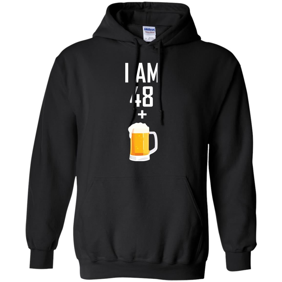 I Am 48 Plus 1 Beer 49th Birthday T-shirtG185 Gildan Pullover Hoodie 8 oz.