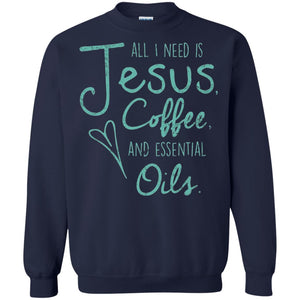 All I Need Is Jesus Coffee And Essential Oils T-shirt
