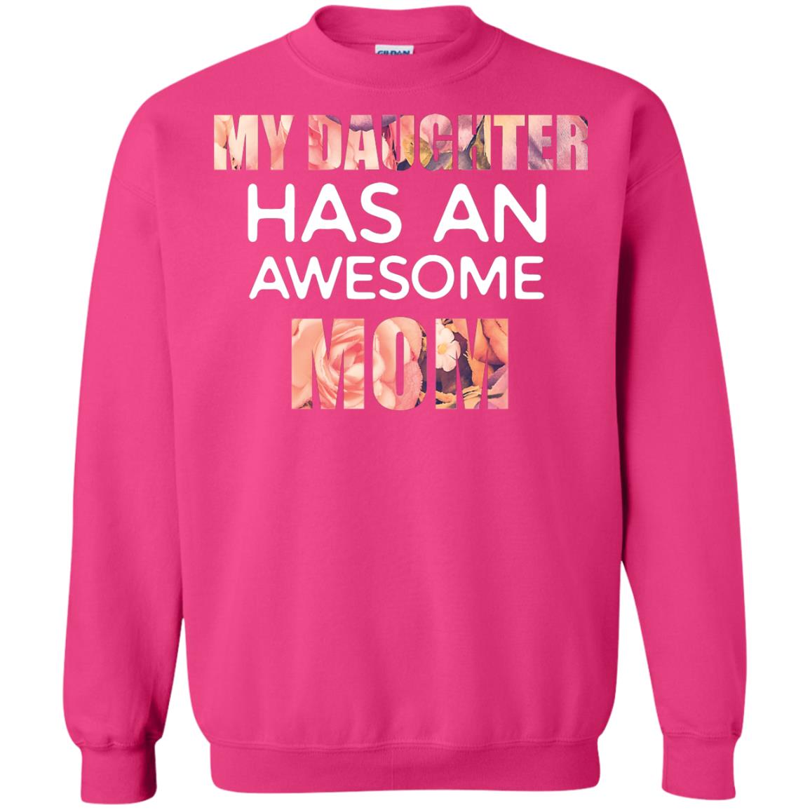 My Daughter Has An Awesome Mom Mommy Shirt Heliconia