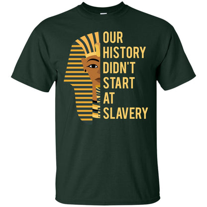 Proud African American Woman T-shirt Our History Didn_t Start At Slavery Forest