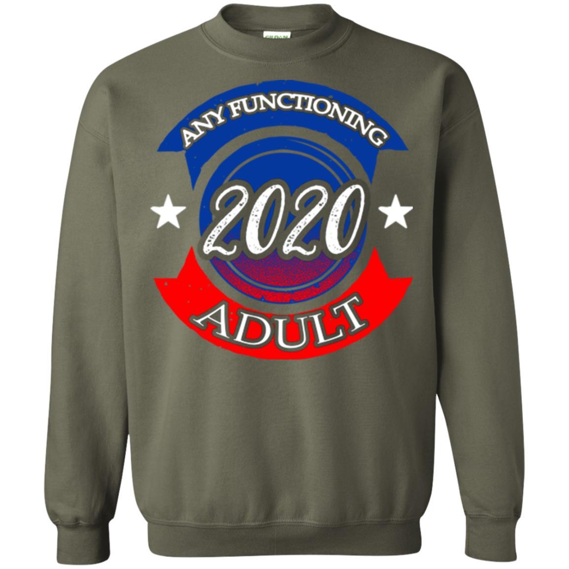 American Election Bumper T-shirt Any Functioning Adult 2020 Military Green