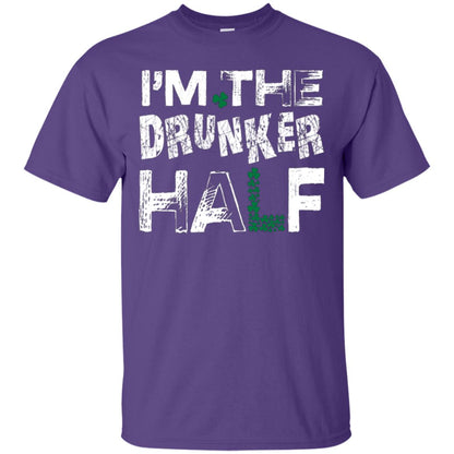 I_m The Drunker Half St. Patrick_s Day T-shirt Purple