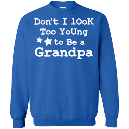 Don't I Look Too Young To Be A Grandpa Shirt Royal