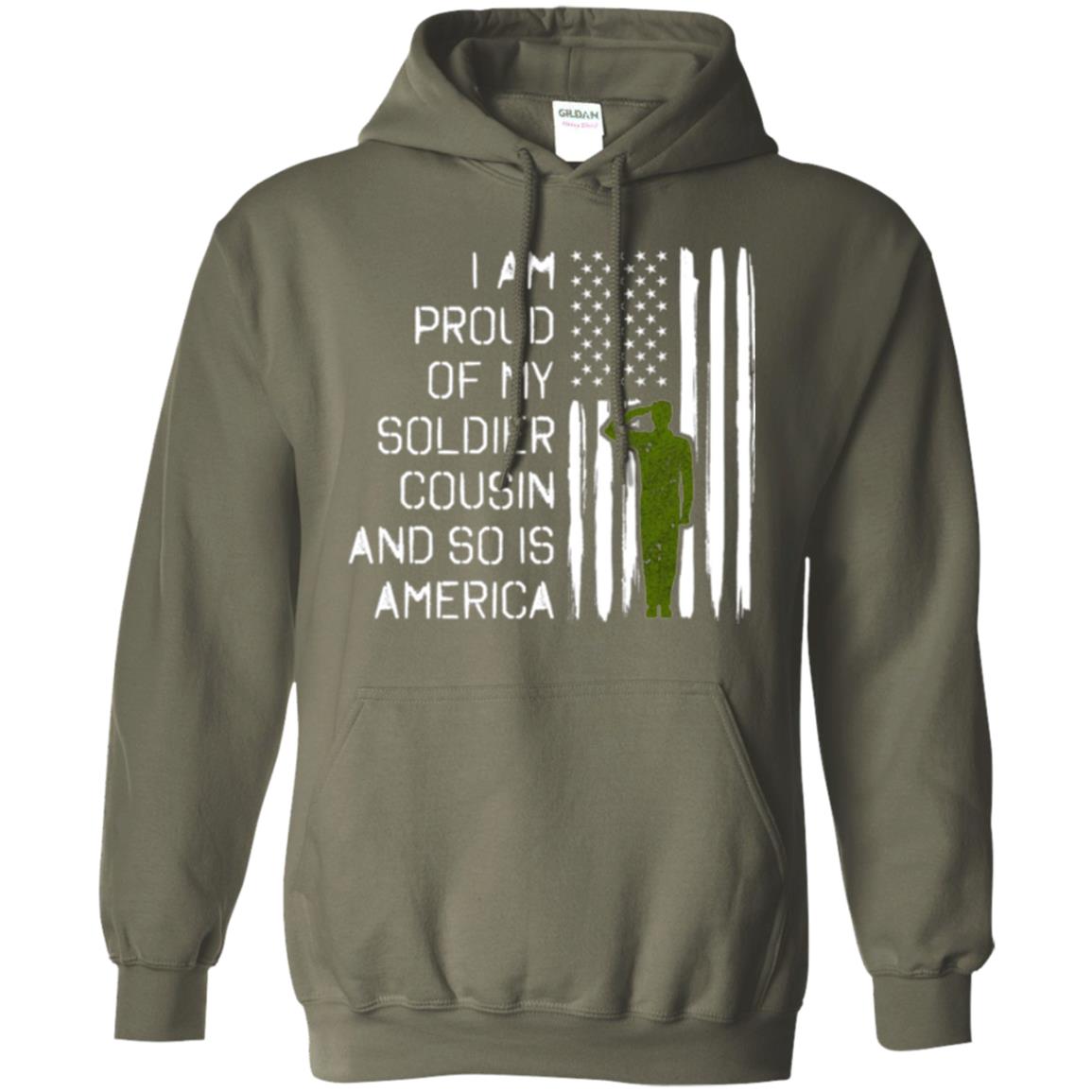 Military T-shirt I A Am Proud Of My Soldier Cousinn And So Is America Military Green