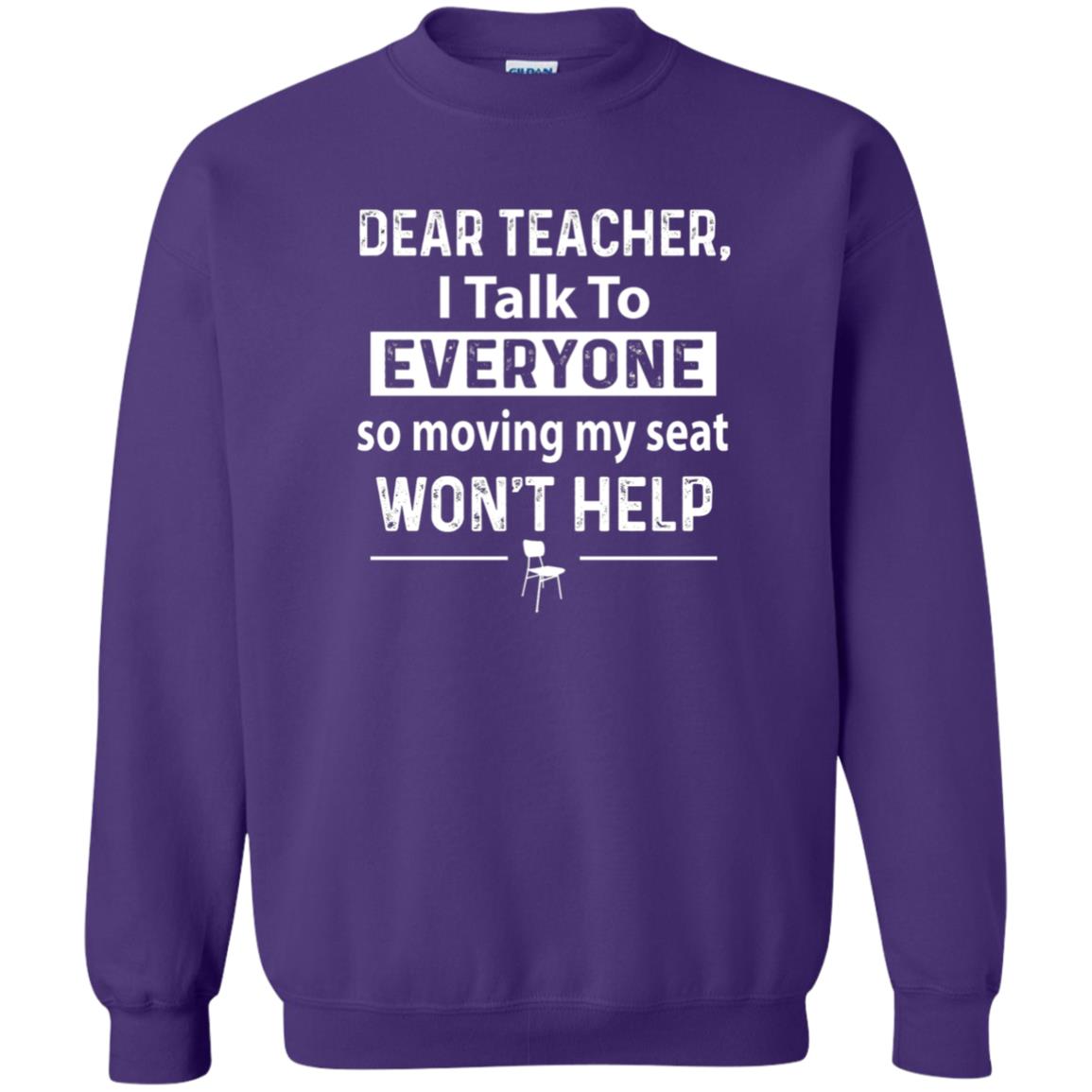 Student T-shirt Dear Teacher I Talk To Everyone So Moving My Seat Purple