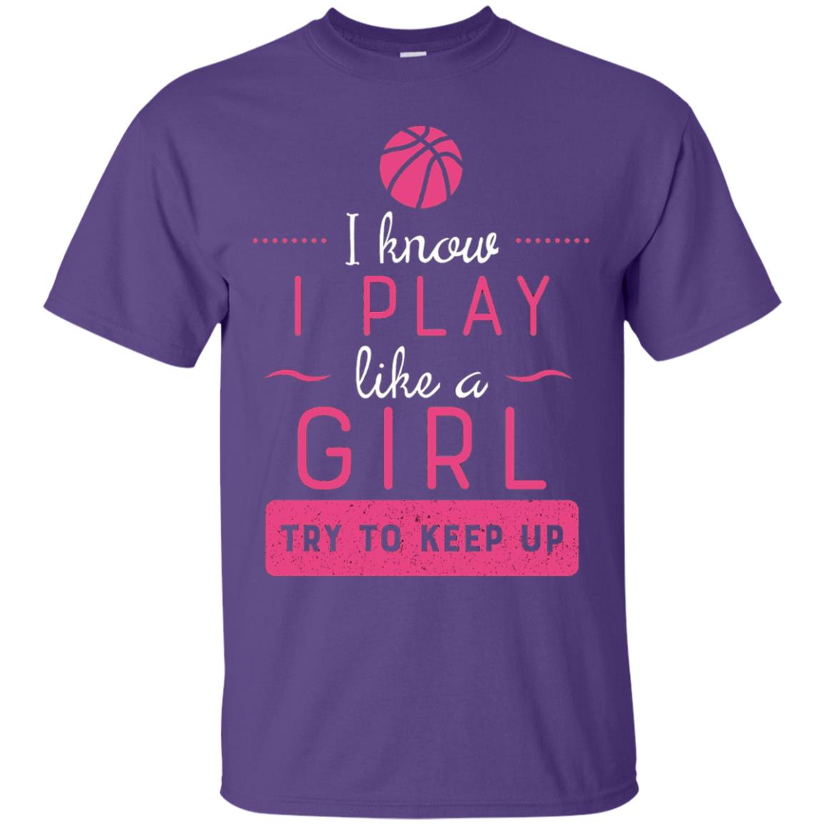 Basketball Shirt -girls Play Like A Girl Try To Keep Up Purple