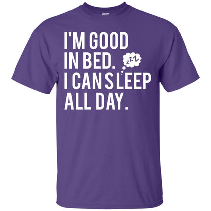 I_m Good In Bed I Can Sleep All Day T-shirt Purple