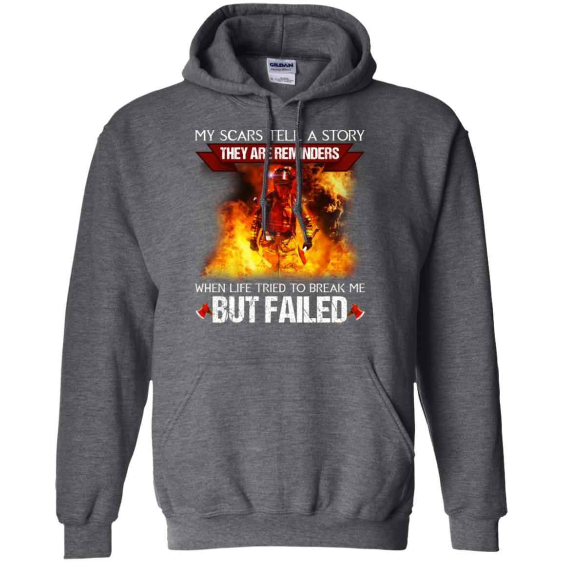 My Scars Tell A Story They Are Reminders When Life Tried To Break Me But Failed Shirt Dark Heather