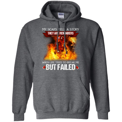 My Scars Tell A Story They Are Reminders When Life Tried To Break Me But Failed Shirt Dark Heather