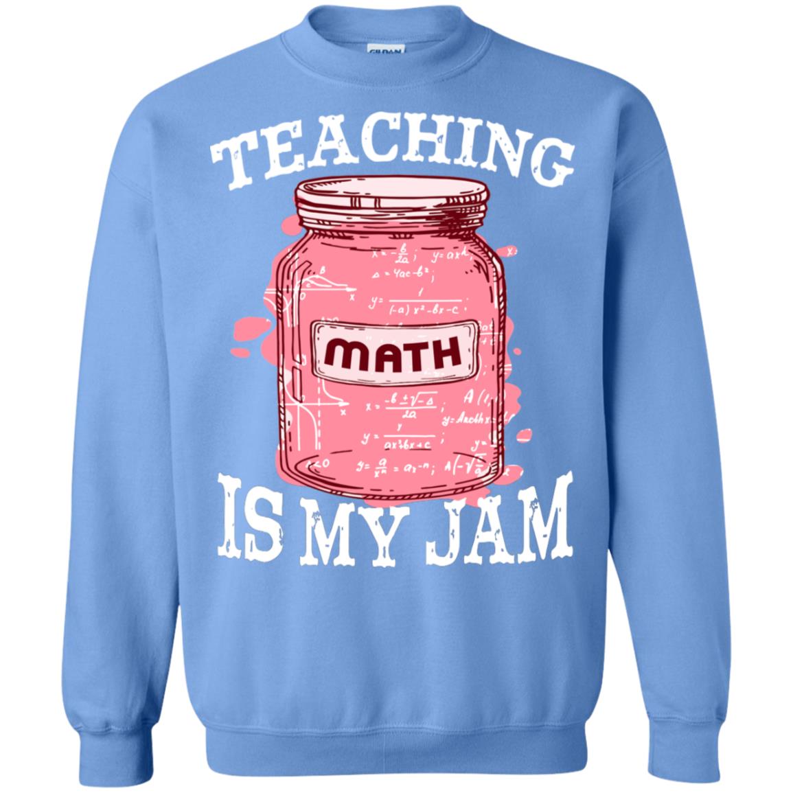 Teaching Math Is My Jam Mathematics Gift Shirt Carolina Blue