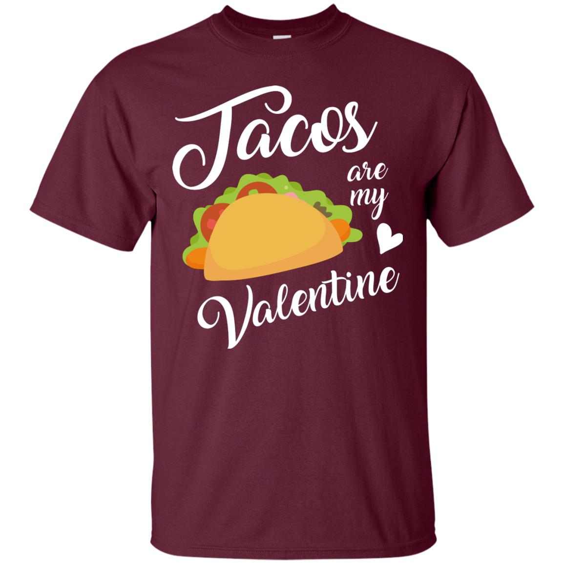 Tacos Lovers T-shirt Are My Valentine Maroon