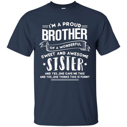 I_m A Proud Brother Of A Wonderful, Sweet And Awesome Sister Family Shirt Navy