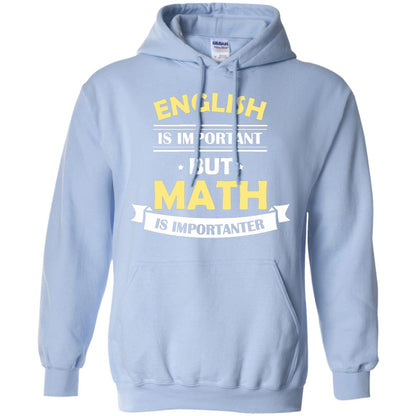 English Is Important But Math Is Importanter Math Lover Shirt Light Blue