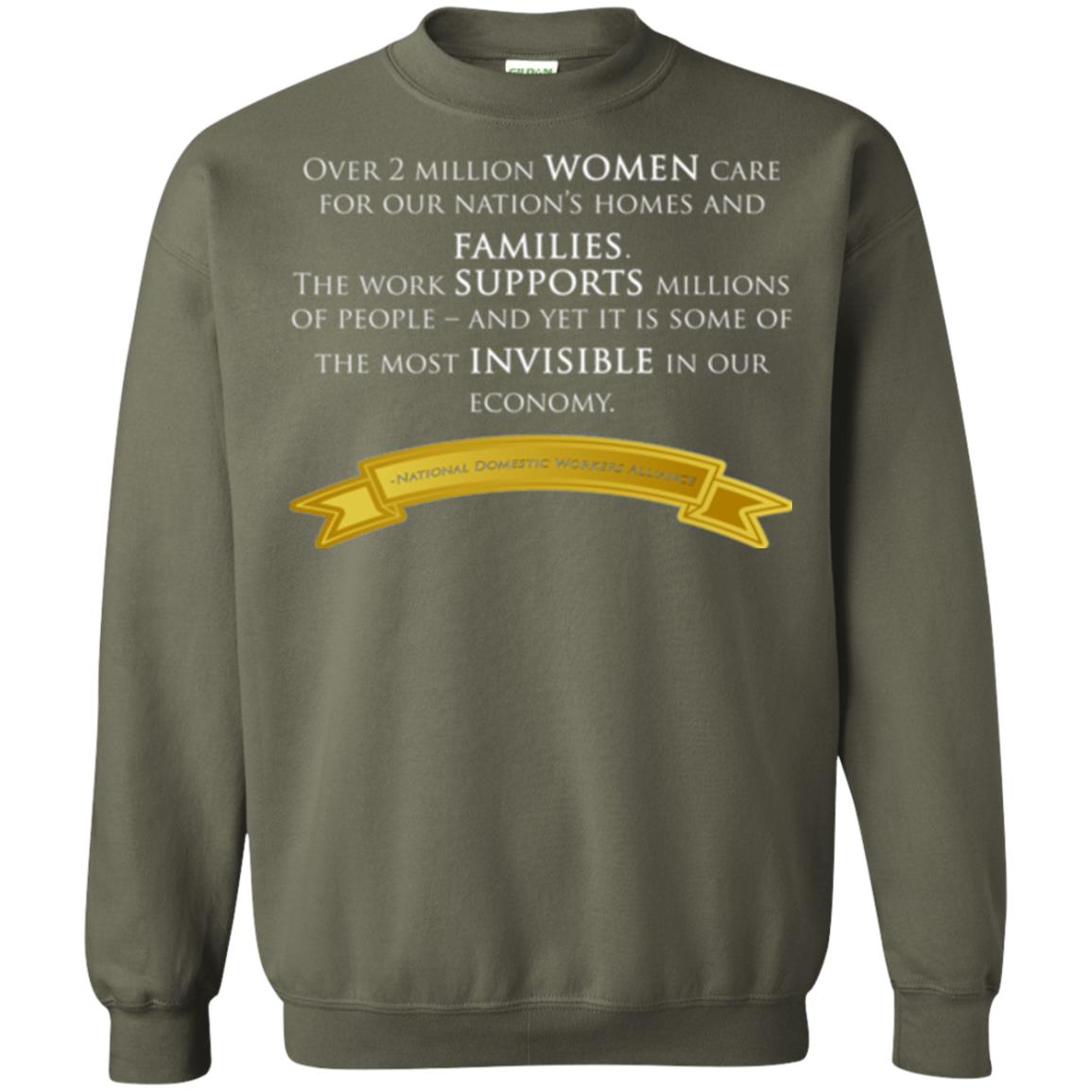 Over 2 Millions Woman Care For Our Nation_s Homes Domestic Workers Saying T-shirt Military Green