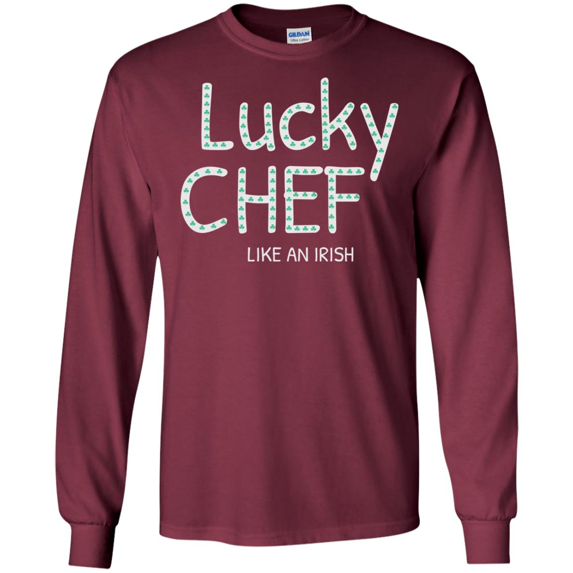 Lucky Chef Like An Irish Shamrock Saint Patrick's Day T-shirt Maroon