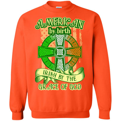 American By Birth Irish By The Grace Of God Shirt Saint Patrick_s Day Orange