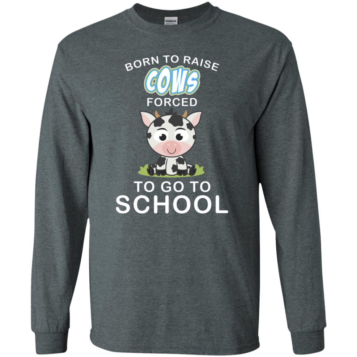 Born To Raise Cows Forced To Go To School Shirt Dark Heather