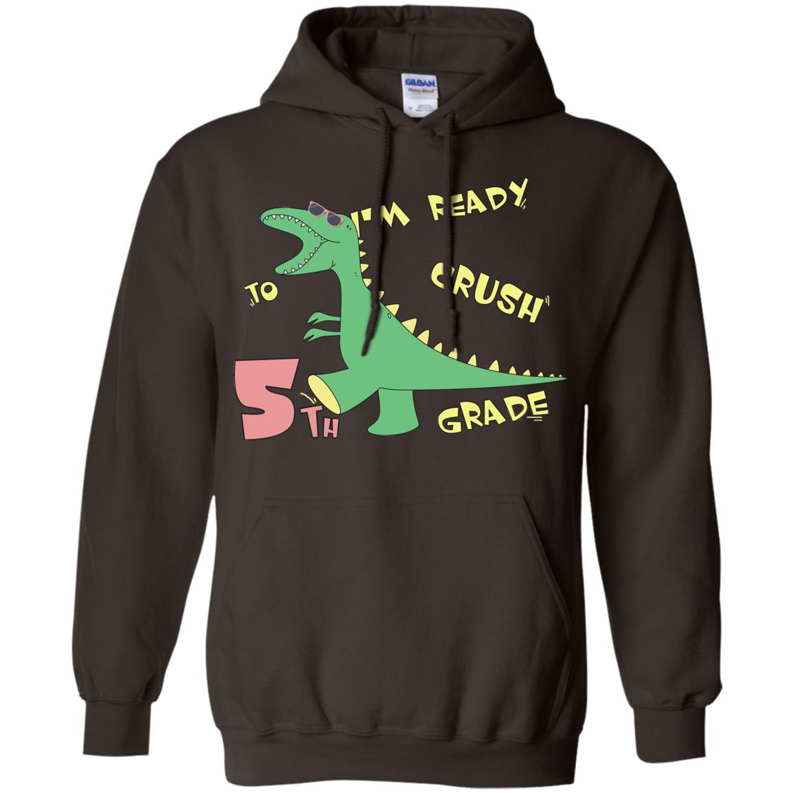 Im Ready To Crush 5th Grade Back To School Fifth Grade 2019 Shirt Dark Chocolate