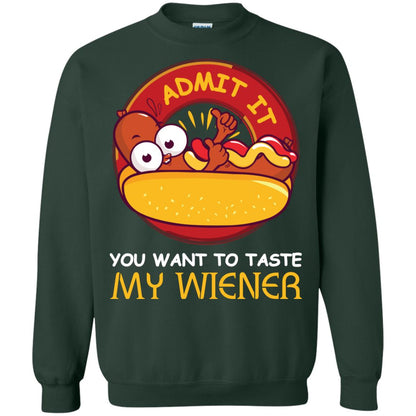Admit It You Want To Taste My Wiener Shirt Forest Green