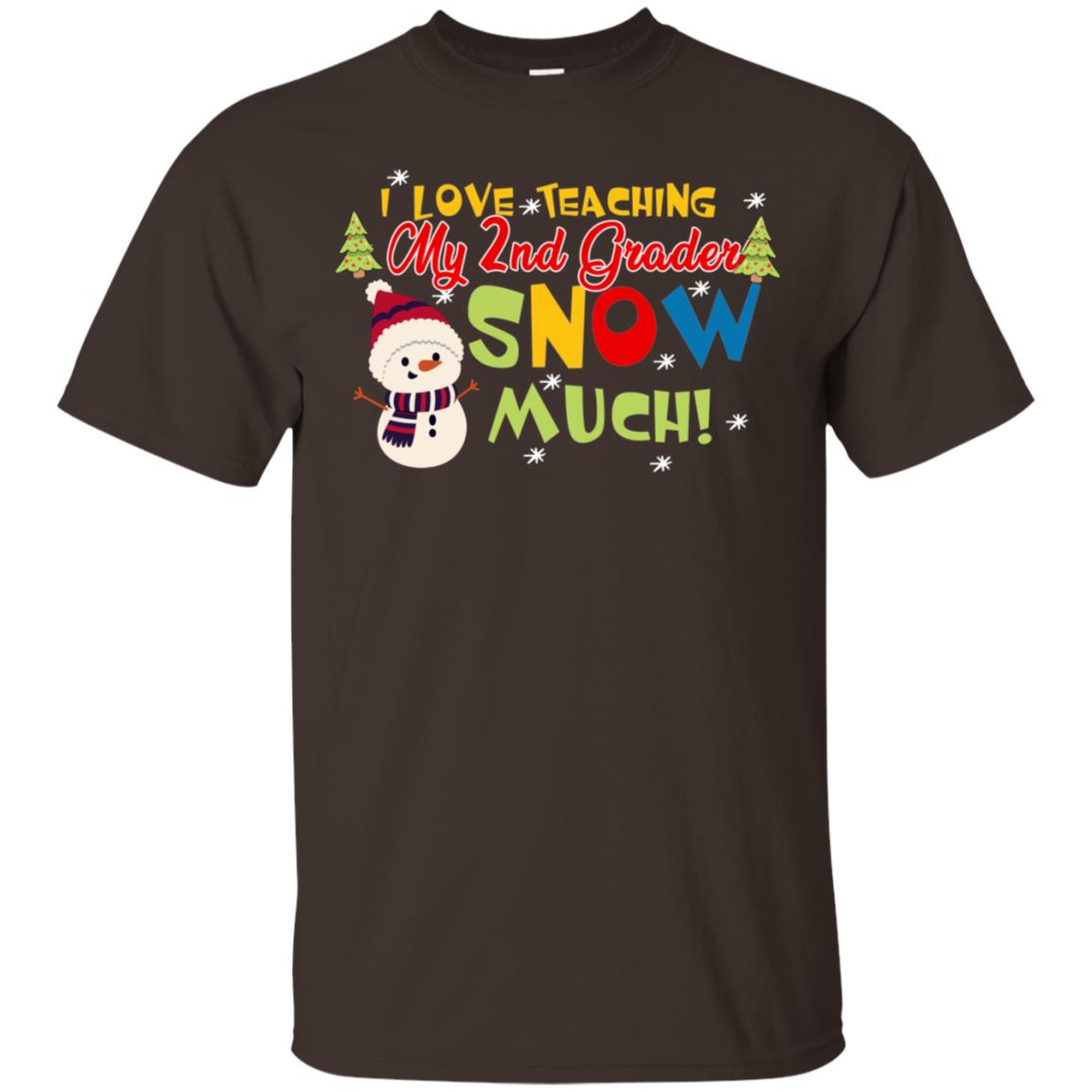 I Love Teaching My 2nd Graders Snow Much X-mas Gift Shirt For Teachers Dark Chocolate