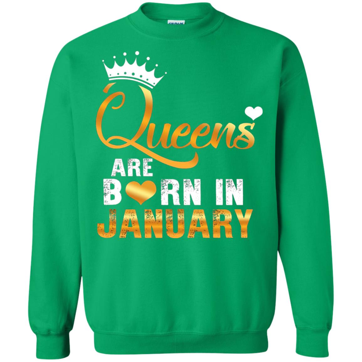 Birthday T-shirt Queens Are Born Iin January Irish Green