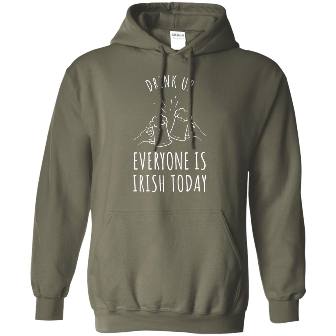 St. Patrick_s Day T-shirt Drink Up Everyone Is Irish Toda Military Green