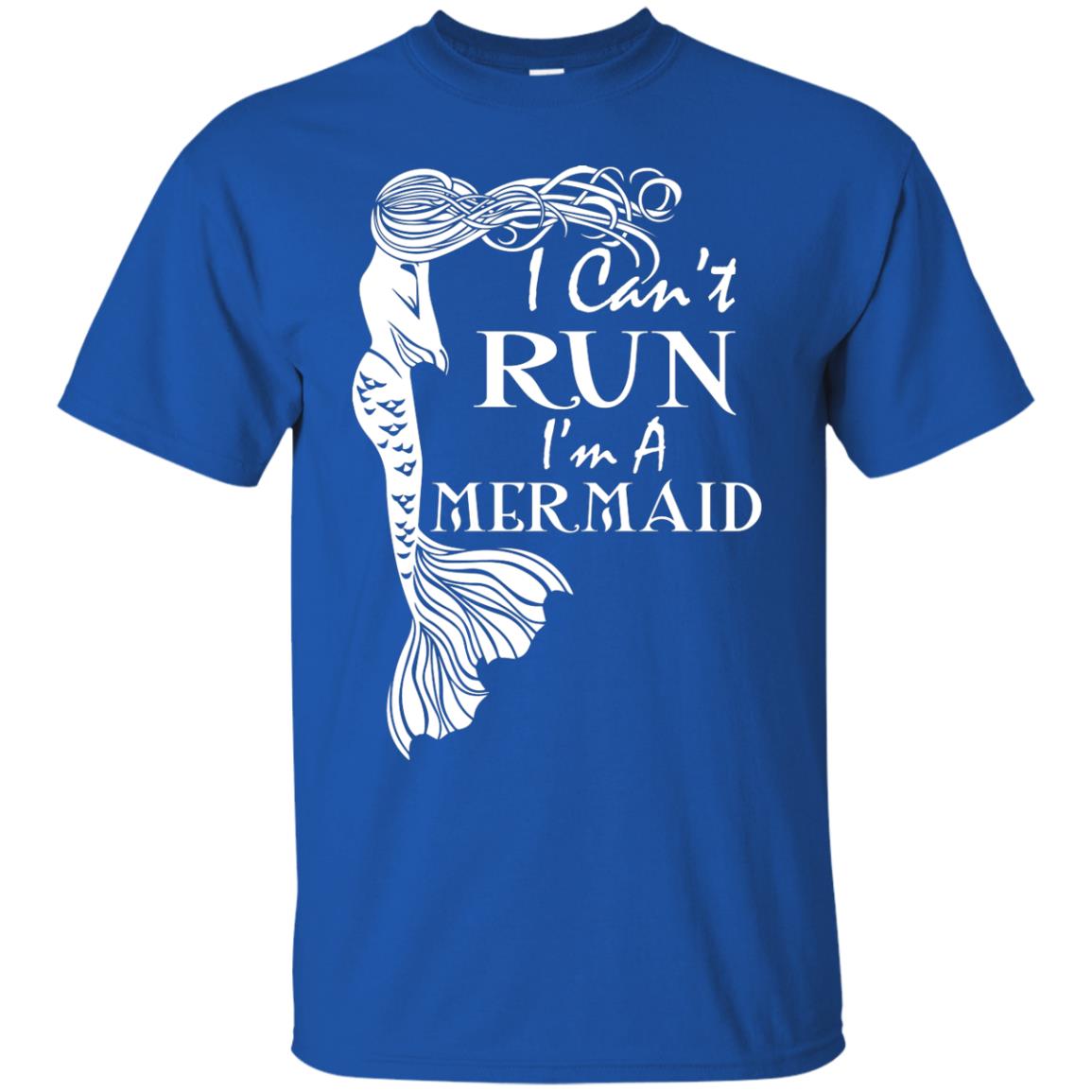 I Can’t Run I’m A Mermaid T-shirt Royal