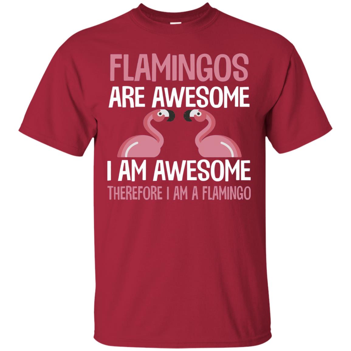 Funny Bird Lover T-shirt Flamingos Are Awesome I Am Awesome Cardinal