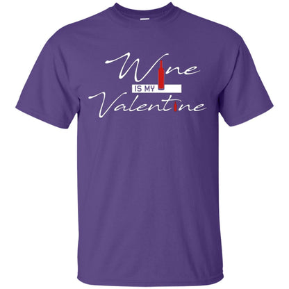 Valentines Day T-shirt Wine Is My Valentine Purple